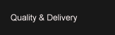Quality & Delivery